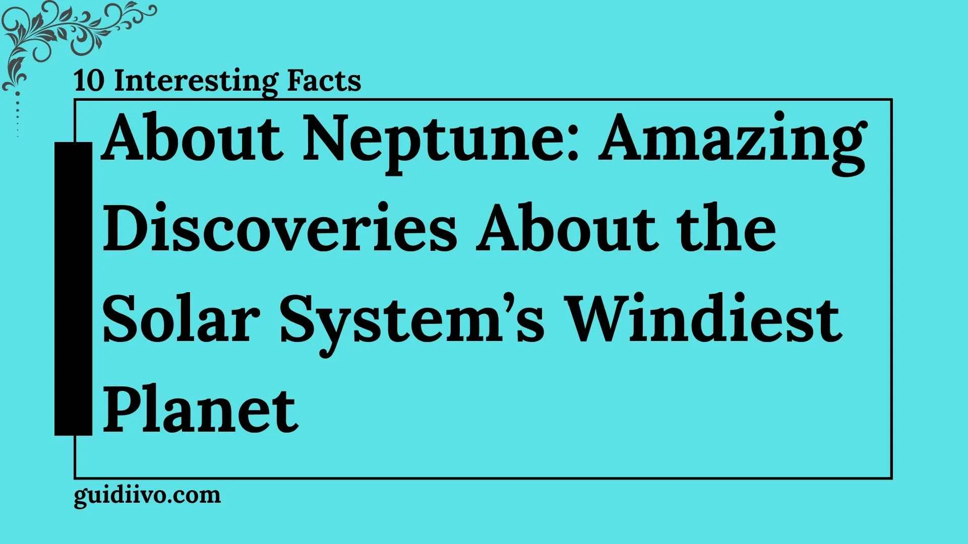 10 interesting facts about neptune