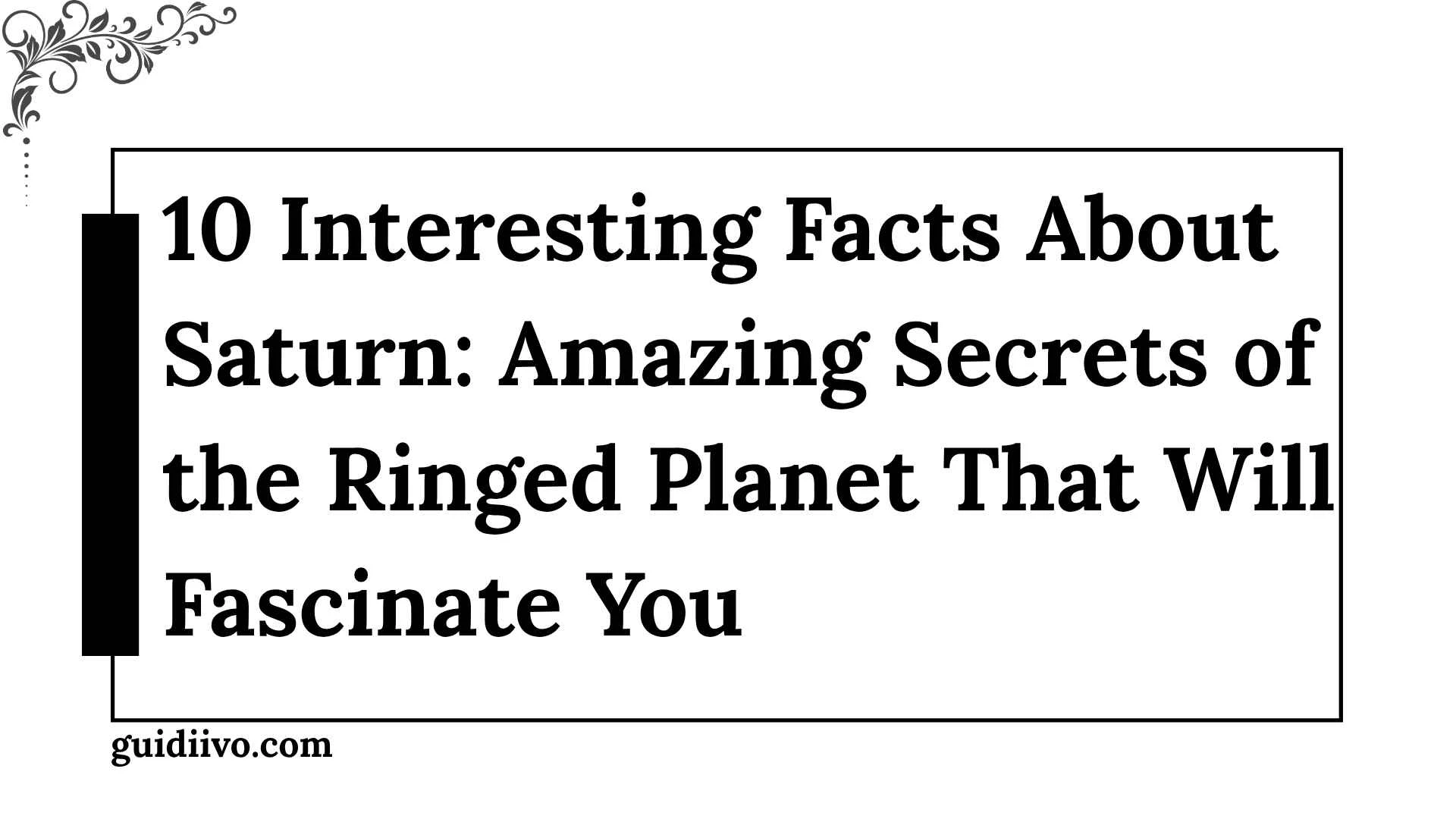 10 interesting facts about saturn