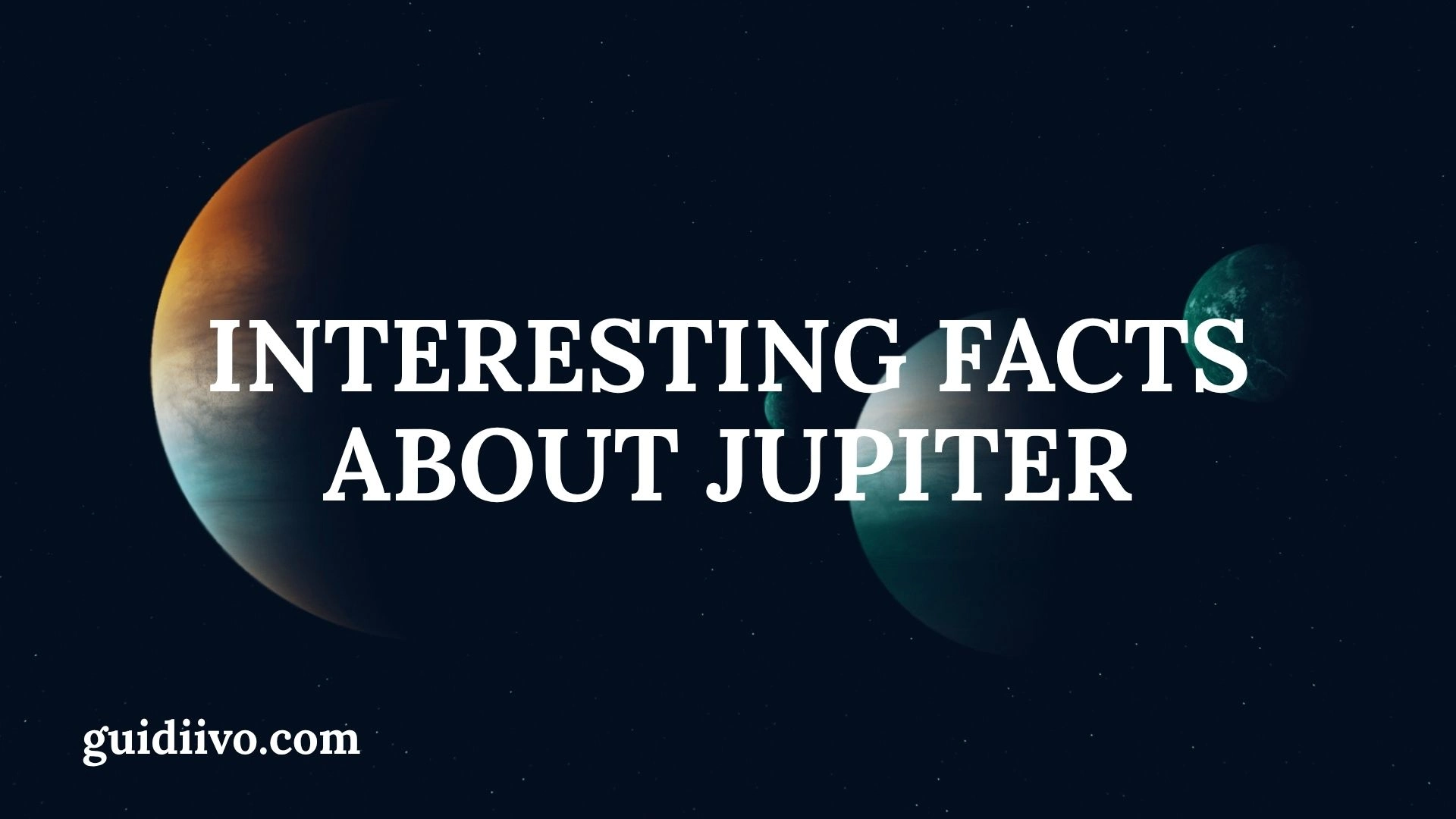 30+ Interesting Facts About Jupiter That Reveal the Giant Planet’s Secrets