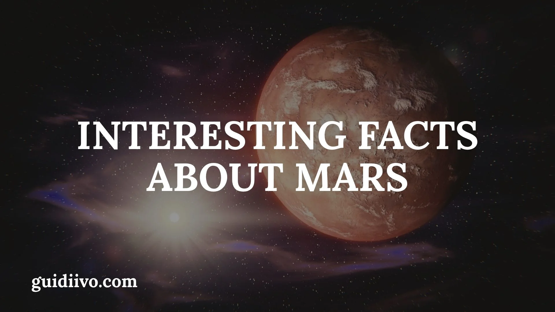 35 Interesting Facts About Mars That Reveal a Remarkable World