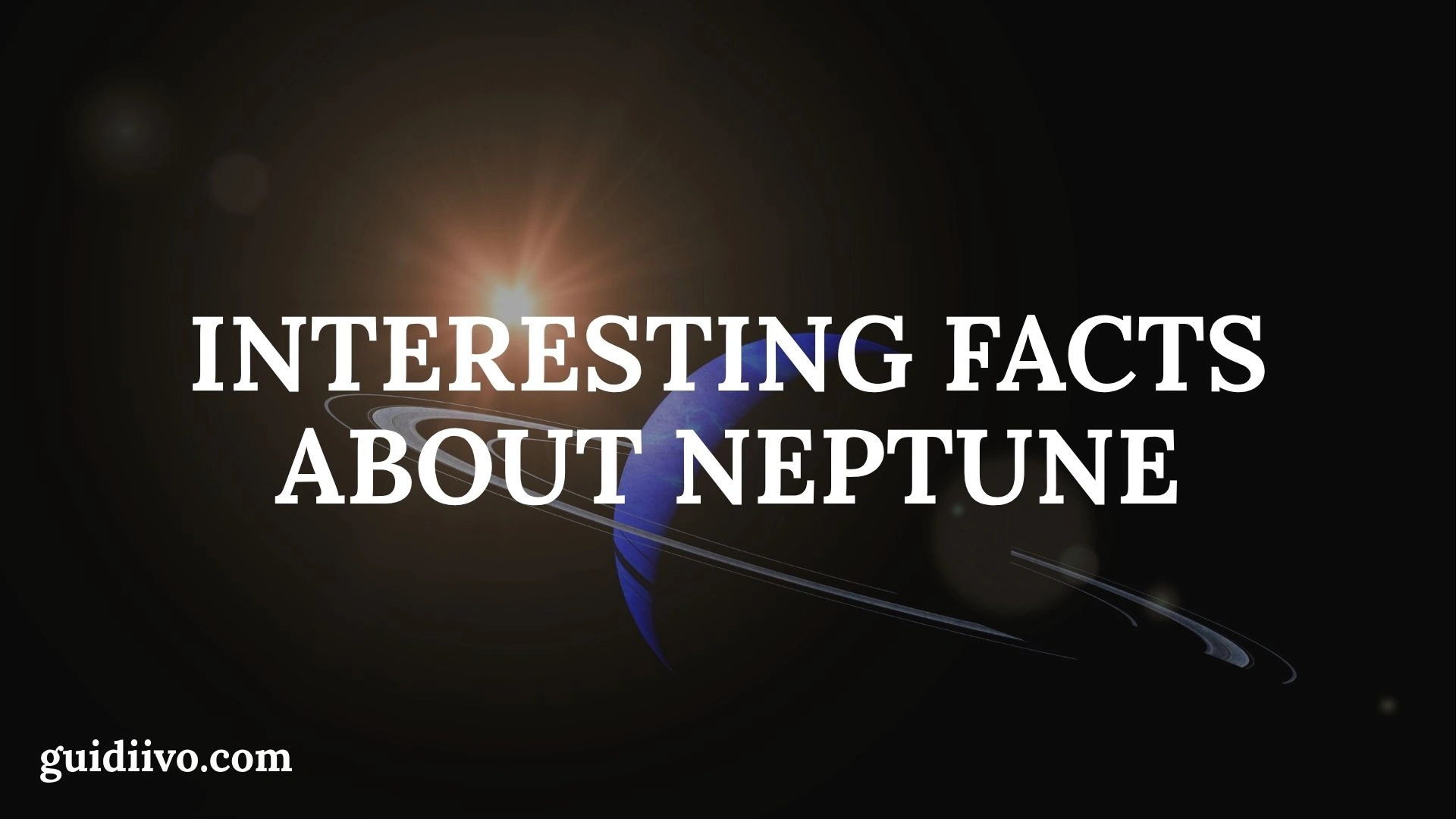 35+ Interesting Facts About Neptune That Reveal a Wild and Mysterious World