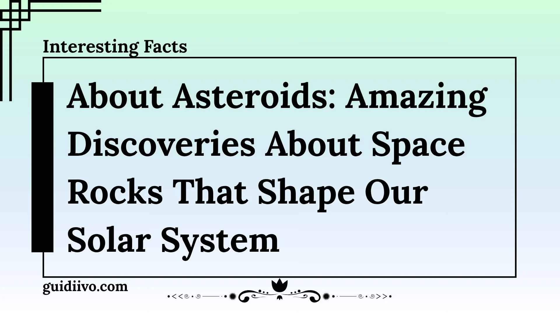 Interesting Facts About Asteroids: Amazing Discoveries About Space Rocks That Shape Our Solar System